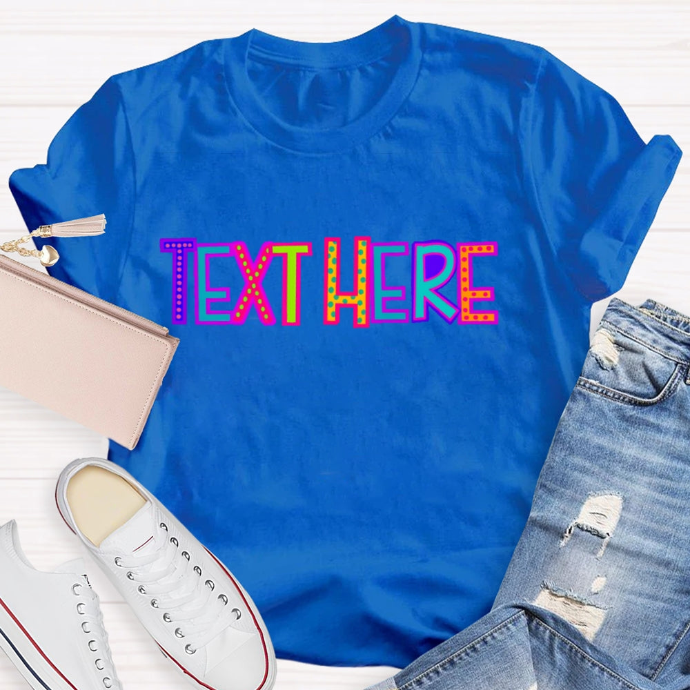 Personalized Text Here Colored Polka Dots T-shirt