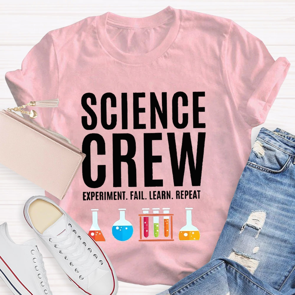 Science Crew Experiment Fail Learn Repeat Science Teacher T-shirt