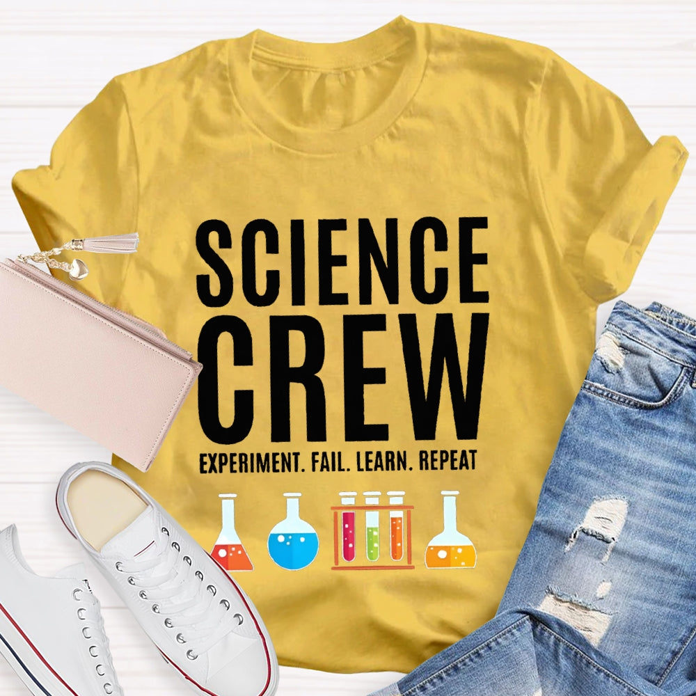 Science Crew Experiment Fail Learn Repeat Science Teacher T-shirt
