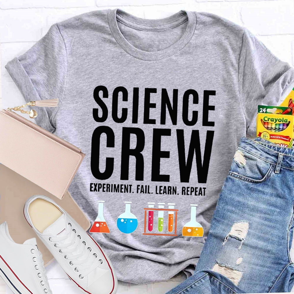 Science Crew Experiment Fail Learn Repeat Science Teacher T-shirt