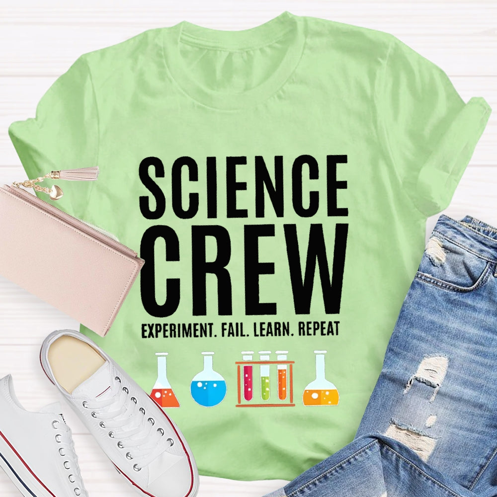 Science Crew Experiment Fail Learn Repeat Science Teacher T-shirt