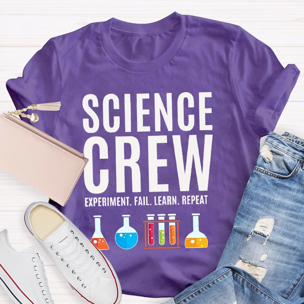 Science Crew Experiment Fail Learn Repeat Science Teacher T-shirt