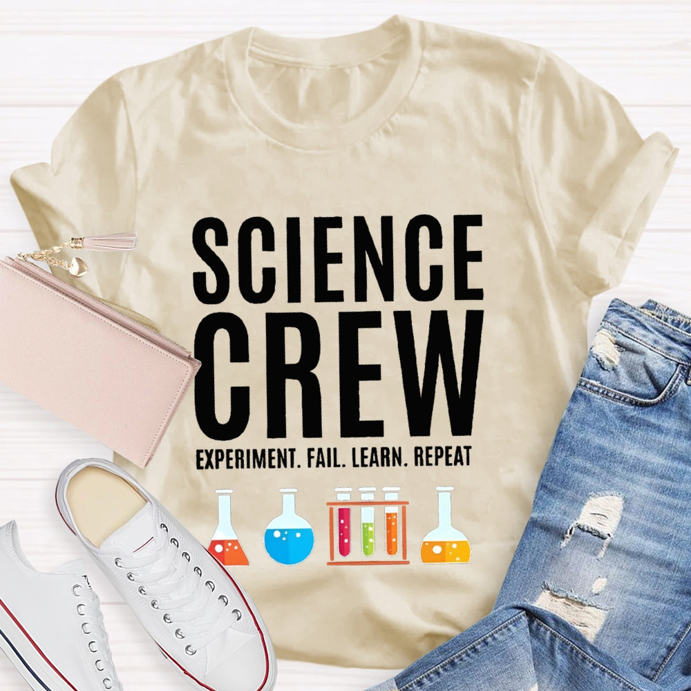 Science Crew Experiment Fail Learn Repeat Science Teacher T-shirt