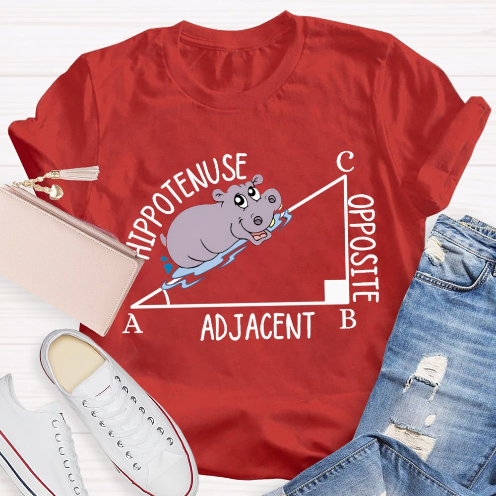 Hypotenuse Opposite Adjacent Funny Math Teacher T-shirt