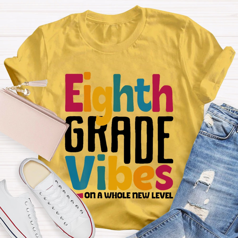 Personalized Grade Eighth Grade Vibes Shirt 8th Grade Vibes Teacher T-shirt