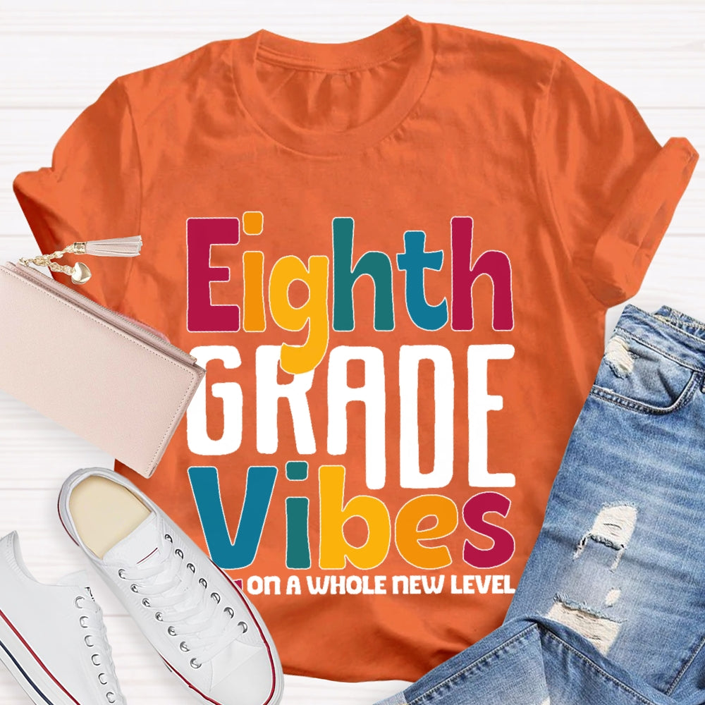 Personalized Grade Eighth Grade Vibes Shirt 8th Grade Vibes Teacher T-shirt