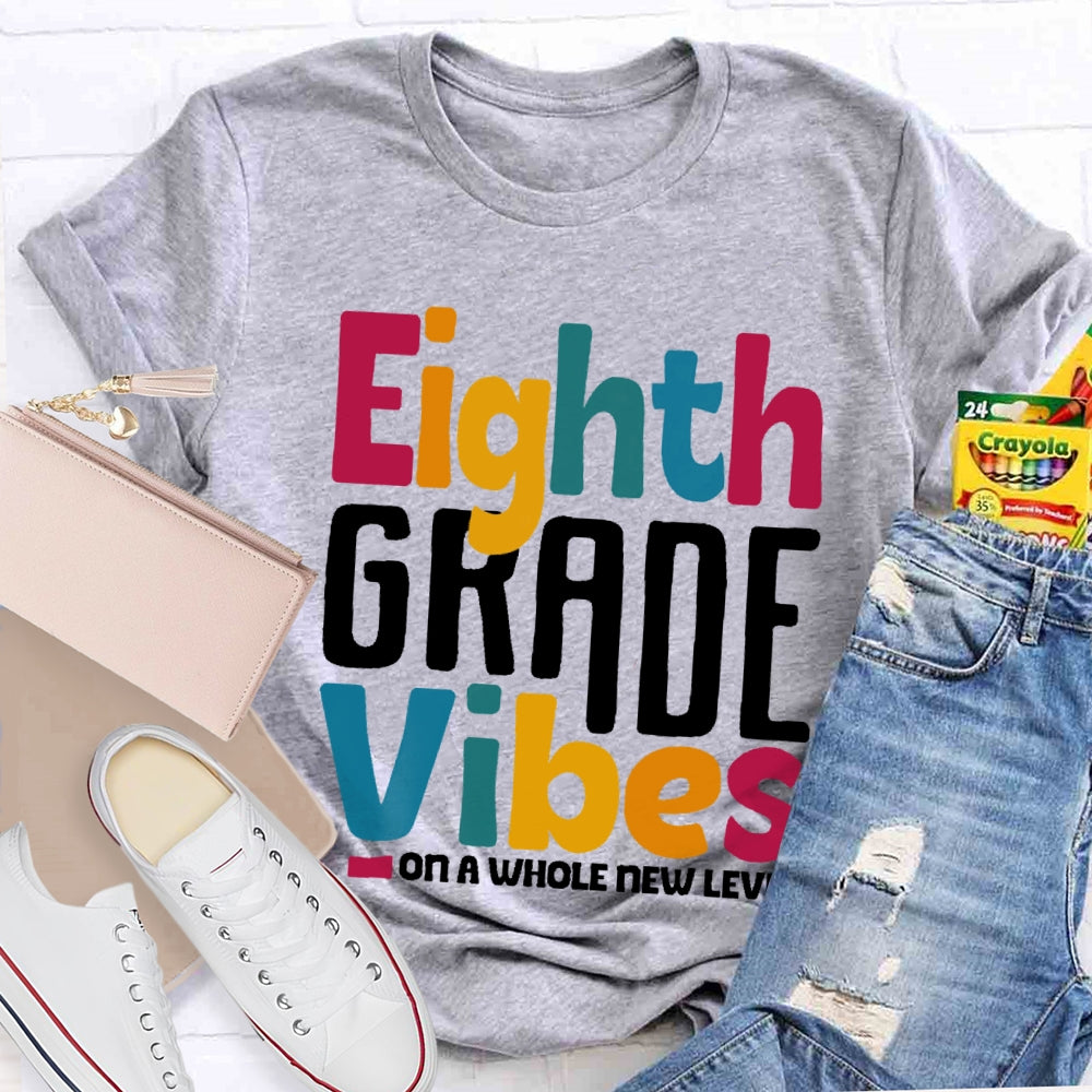 Personalized Grade Eighth Grade Vibes Shirt 8th Grade Vibes Teacher T-shirt