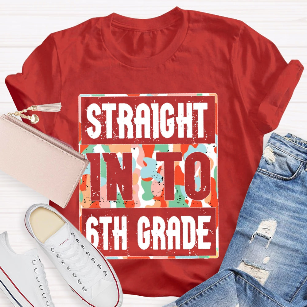 Personalized Grade Straight Into 6th Grade Shirt Boy Girl Back To School T-shirt