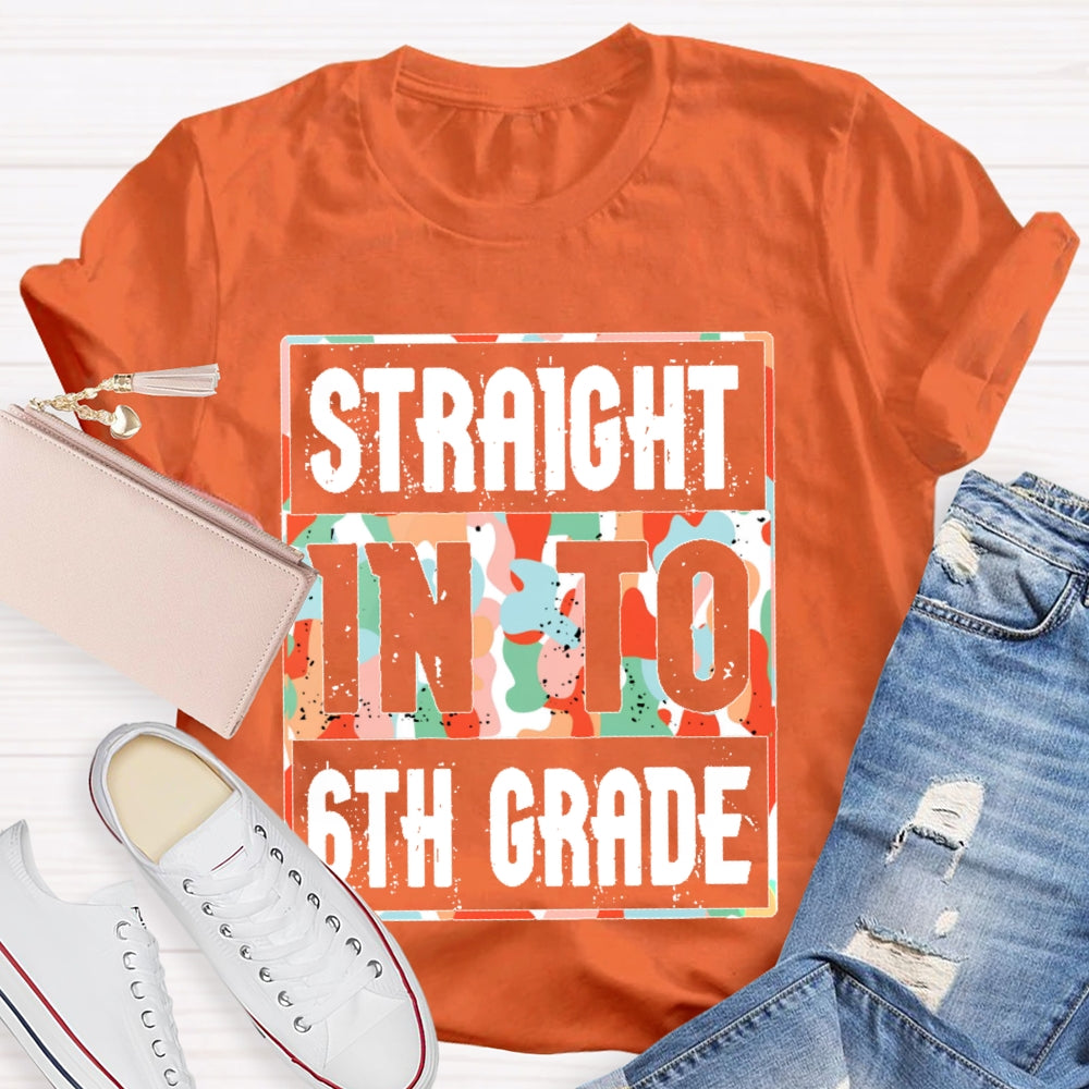 Personalized Grade Straight Into 6th Grade Shirt Boy Girl Back To School T-shirt