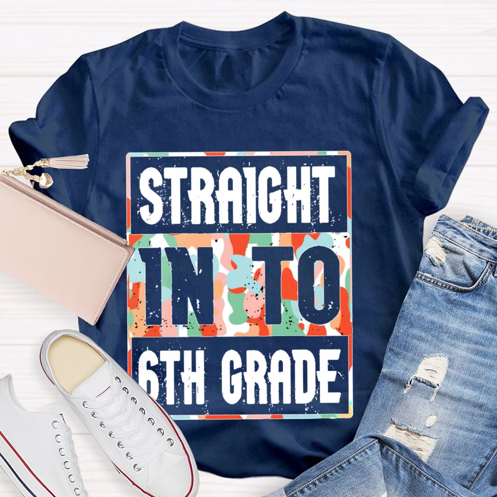 Personalized Grade Straight Into 6th Grade Shirt Boy Girl Back To School T-shirt