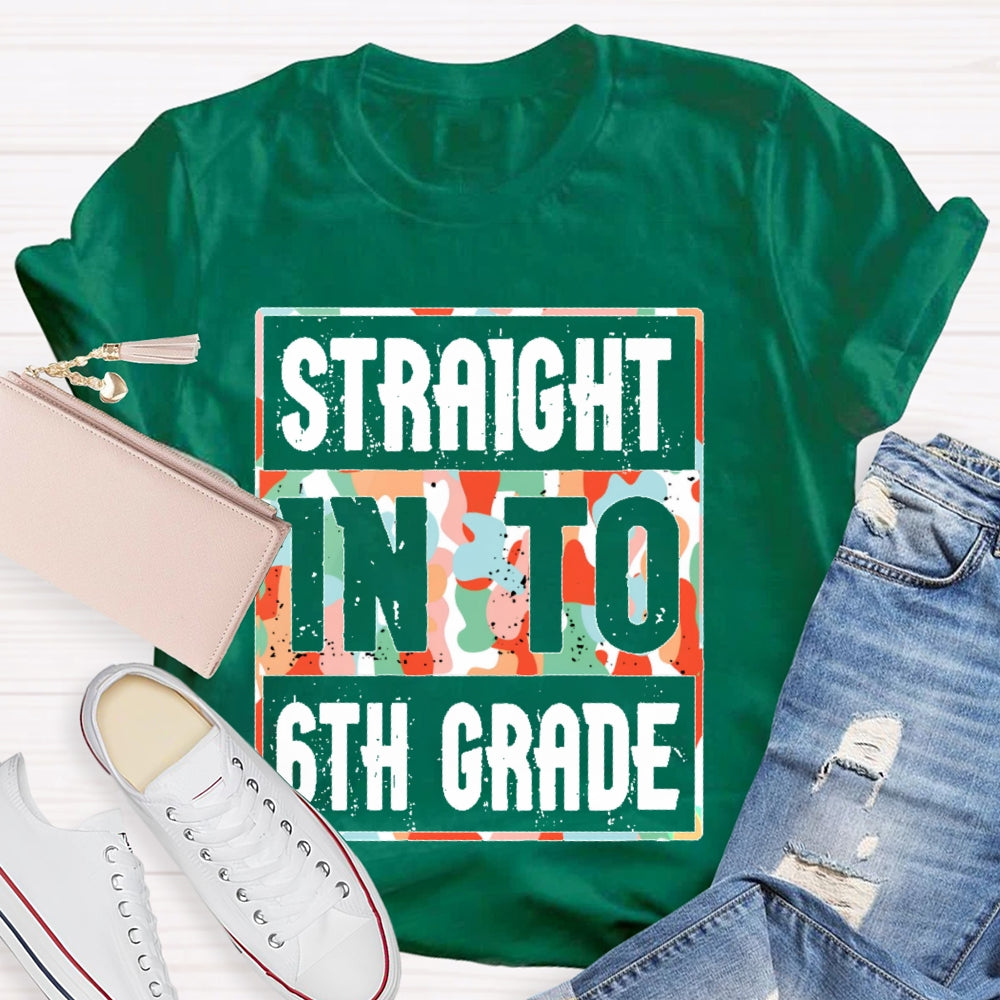 Personalized Grade Straight Into 6th Grade Shirt Boy Girl Back To School T-shirt