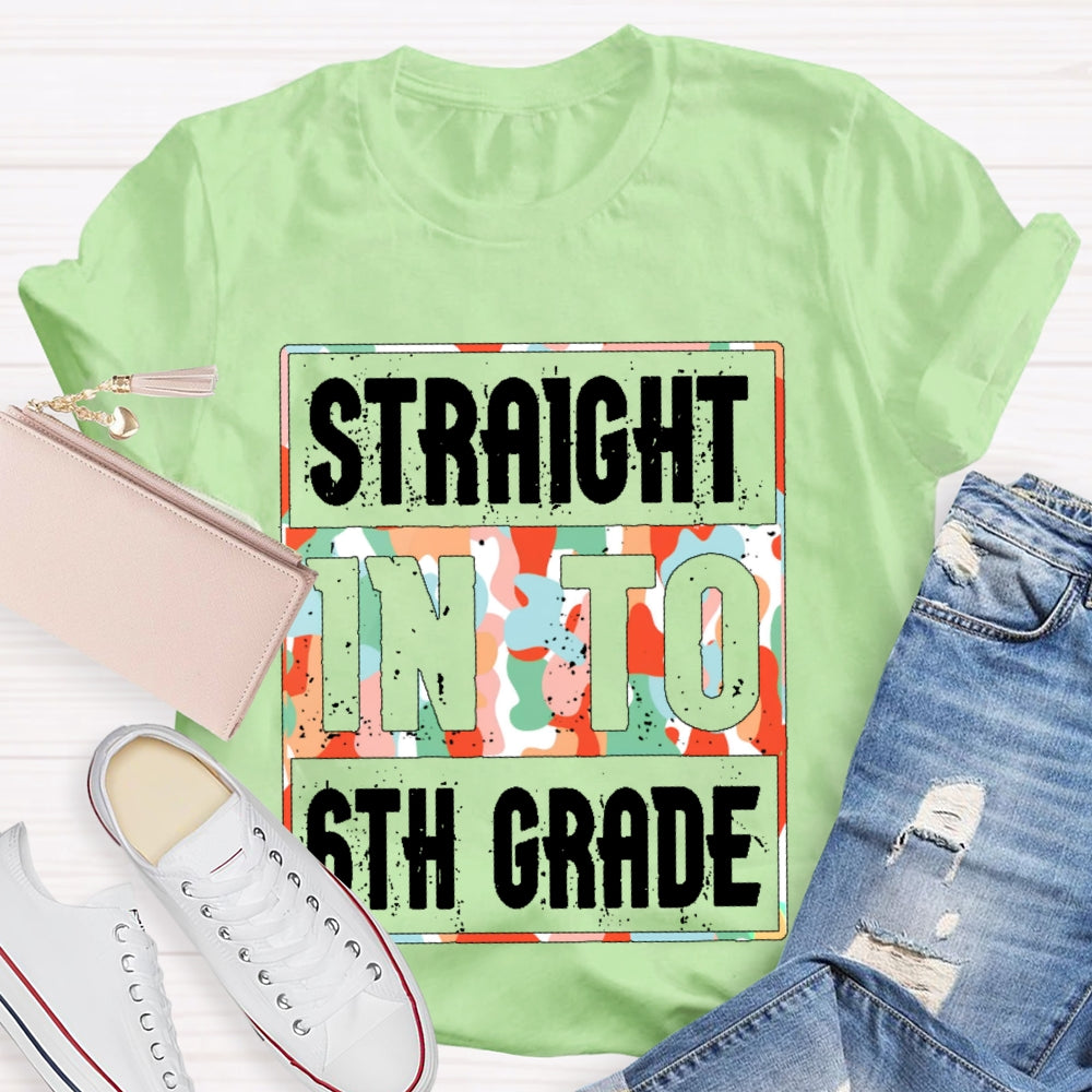 Personalized Grade Straight Into 6th Grade Shirt Boy Girl Back To School T-shirt