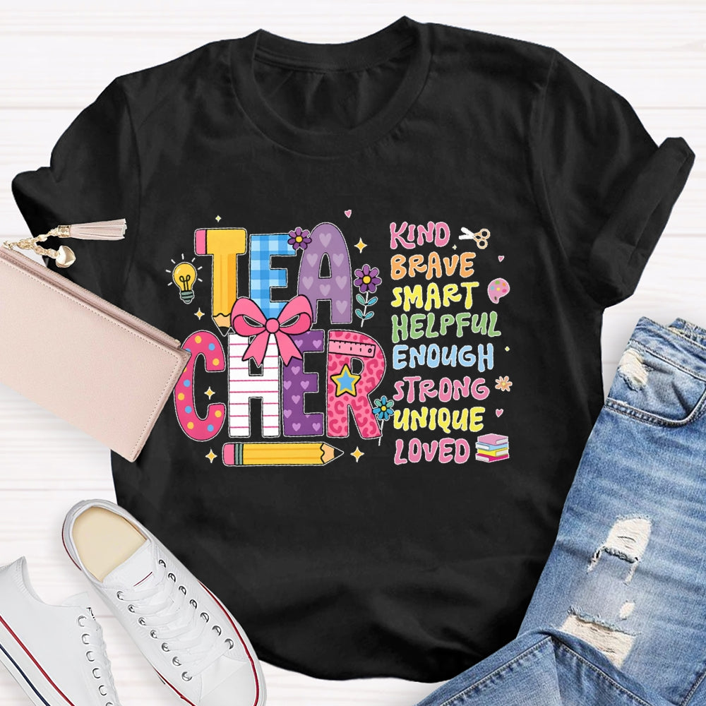 You Are Kind Brave Smart Teachers Funny T-shirt