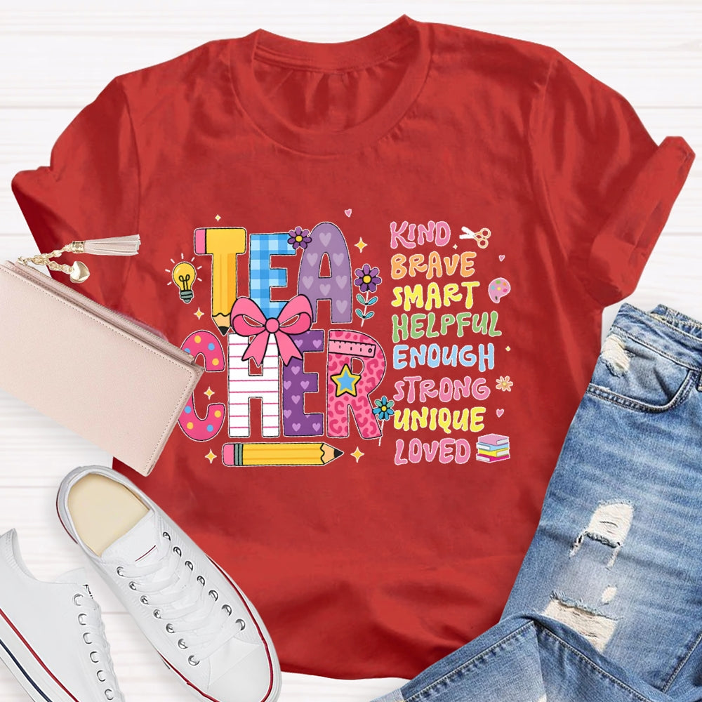 You Are Kind Brave Smart Teachers Funny T-shirt