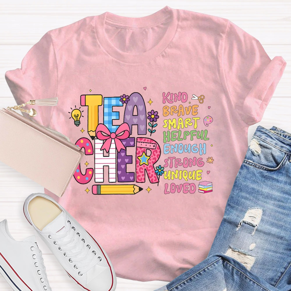 You Are Kind Brave Smart Teachers Funny T-shirt