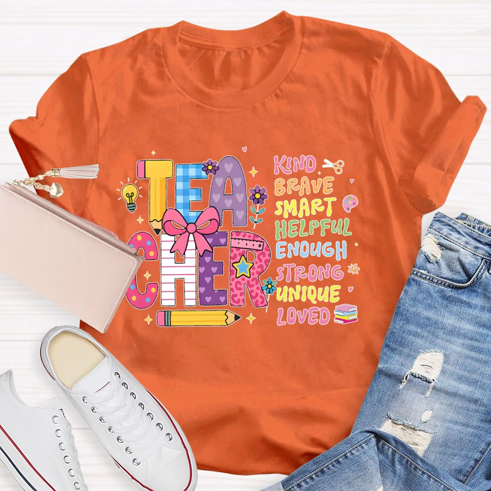 You Are Kind Brave Smart Teachers Funny T-shirt