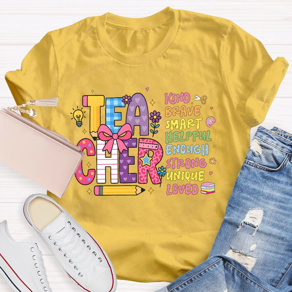 You Are Kind Brave Smart Teachers Funny T-shirt