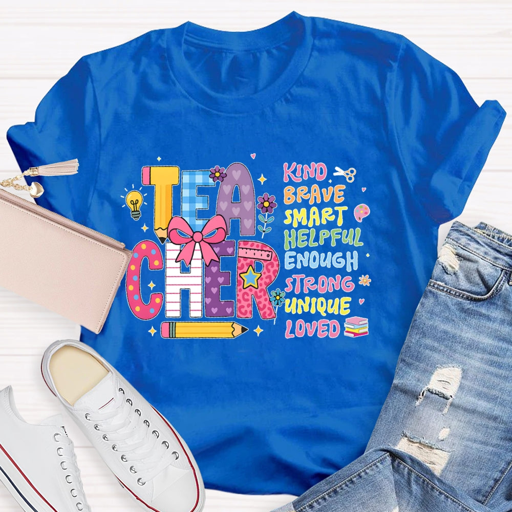 You Are Kind Brave Smart Teachers Funny T-shirt