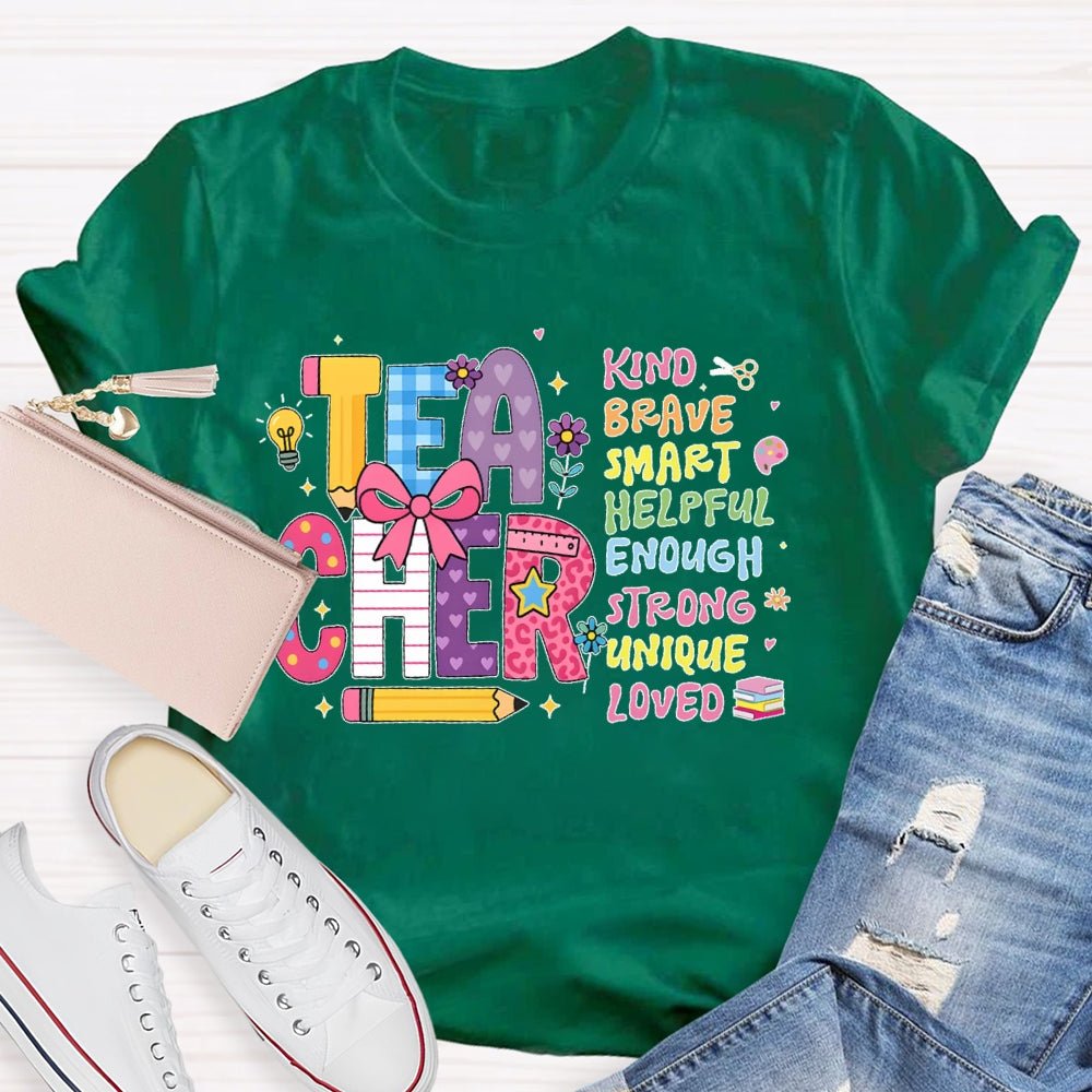 You Are Kind Brave Smart Teachers Funny T-shirt