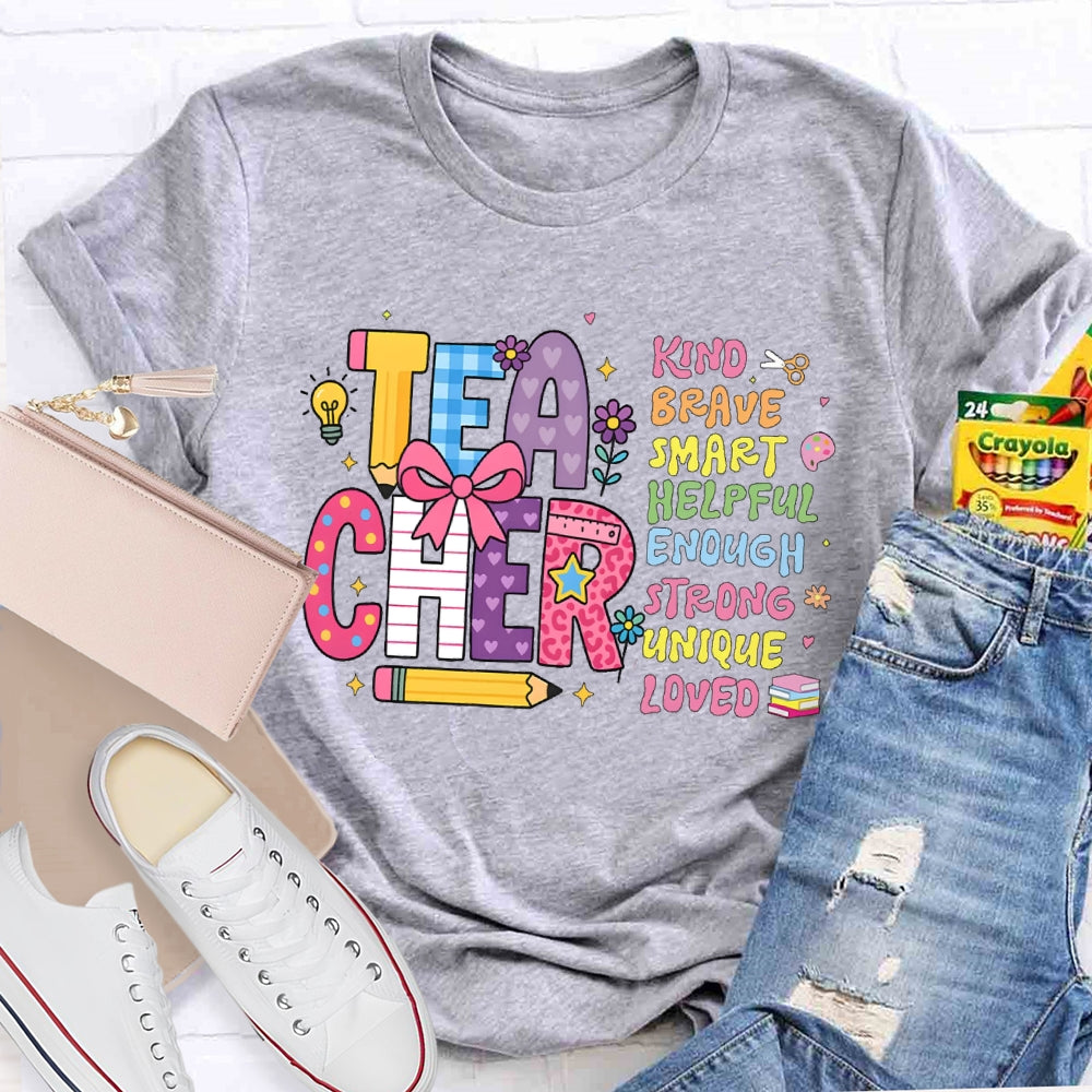 You Are Kind Brave Smart Teachers Funny T-shirt