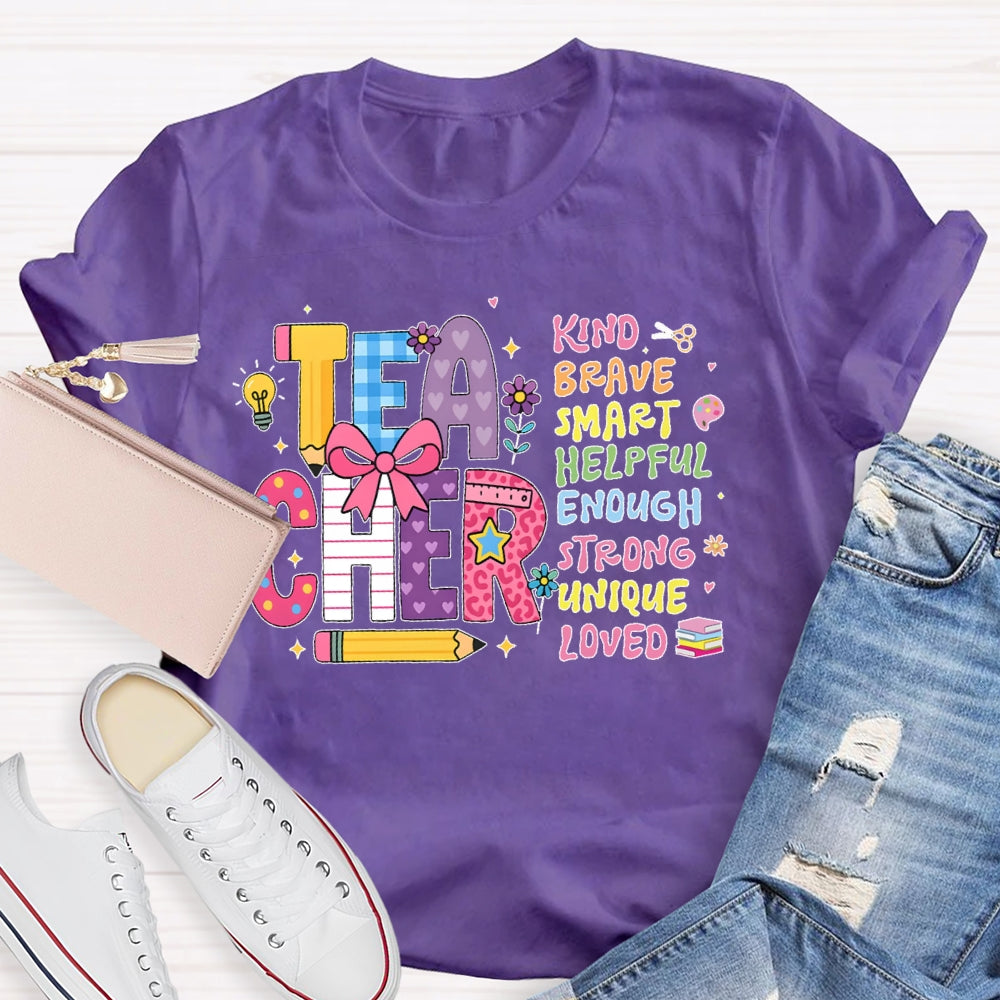 You Are Kind Brave Smart Teachers Funny T-shirt