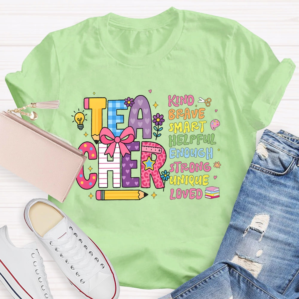 You Are Kind Brave Smart Teachers Funny T-shirt