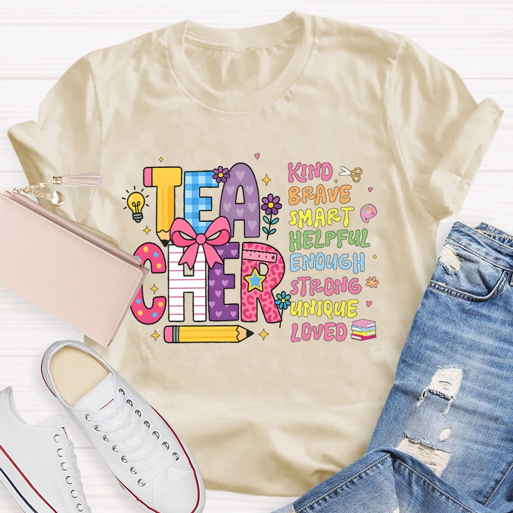 You Are Kind Brave Smart Teachers Funny T-shirt