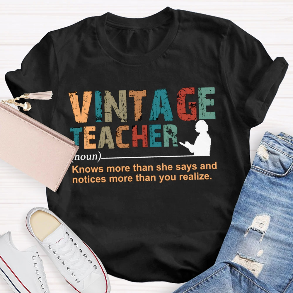 Vintage Teacher Knows More Than She Says And Notices More Than You Realize T-shirt