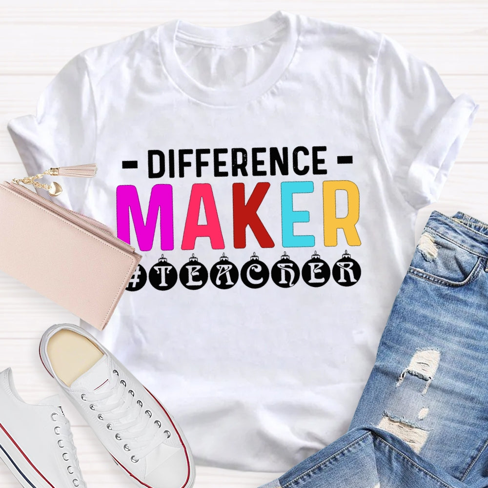 Difference Maker Teacher T-shirt