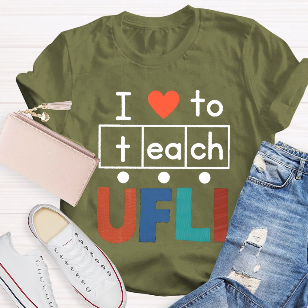 I Love To Teach Ufli T-shirt