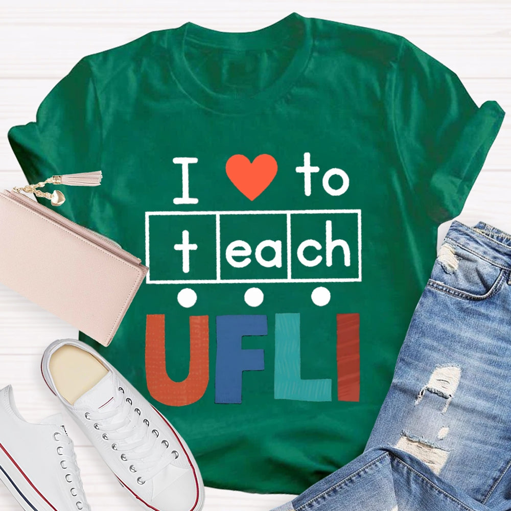 I Love To Teach Ufli T-shirt