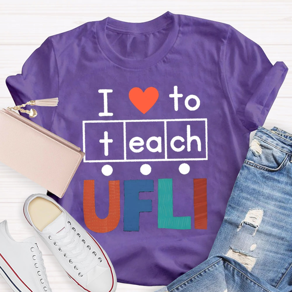 I Love To Teach Ufli T-shirt