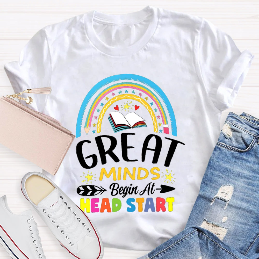 Great Minds Begin At Head Start T-shirt