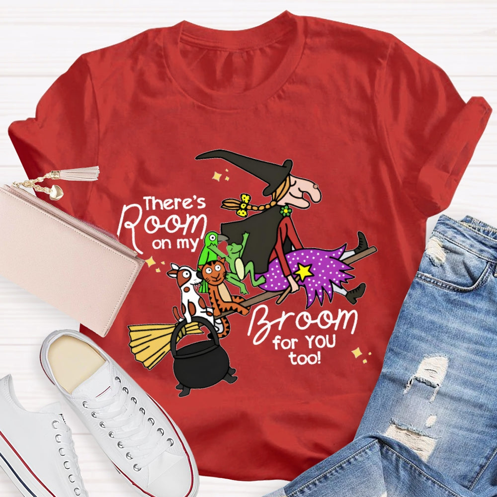 There Is Room On My Broom For You Too T-shirt