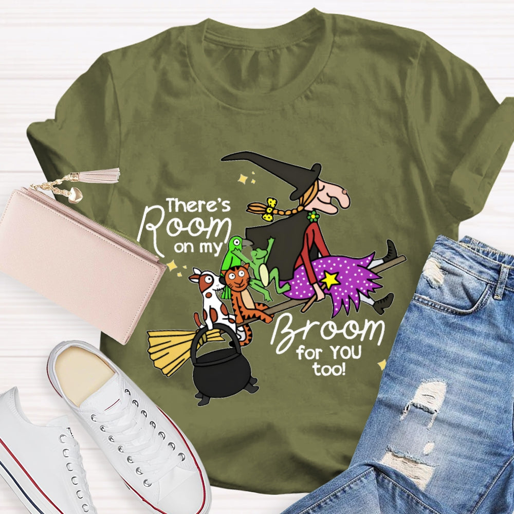There Is Room On My Broom For You Too T-shirt