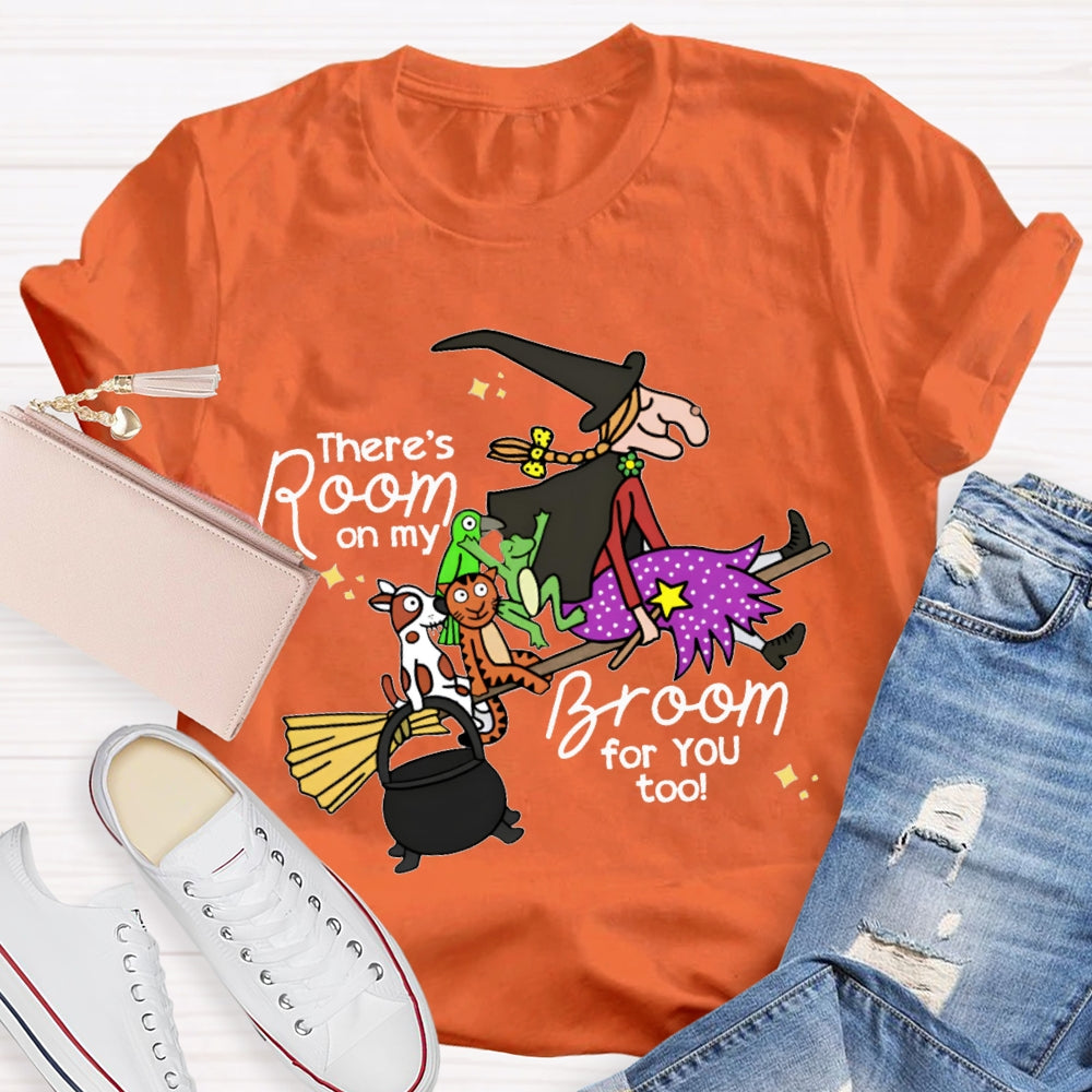 There Is Room On My Broom For You Too T-shirt