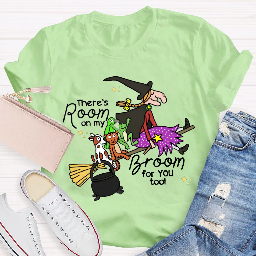 There Is Room On My Broom For You Too T-shirt