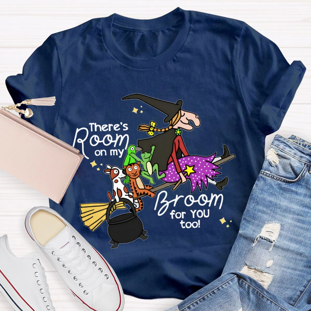 There Is Room On My Broom For You Too T-shirt
