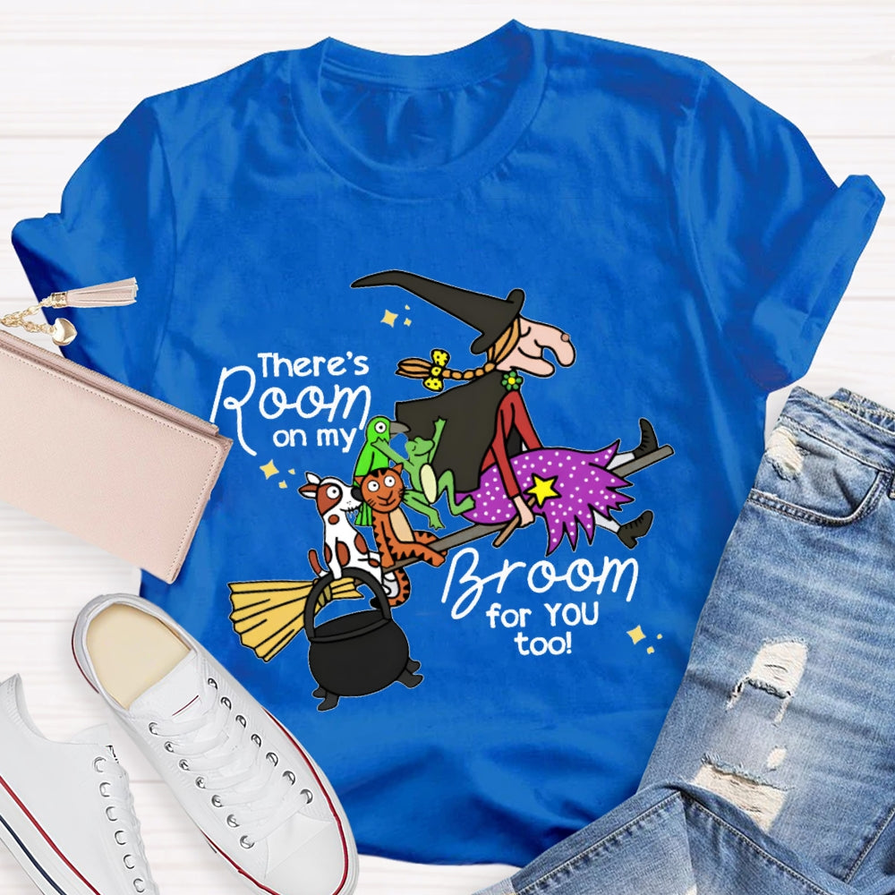 There Is Room On My Broom For You Too T-shirt