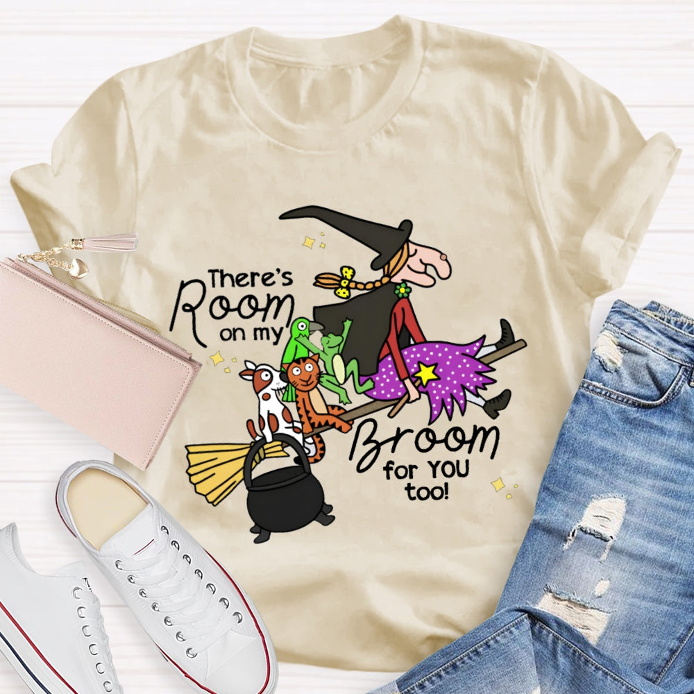 There Is Room On My Broom For You Too T-shirt