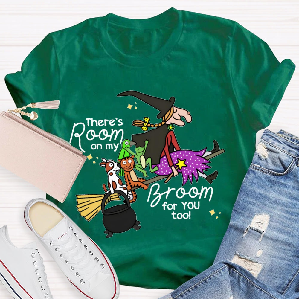 There Is Room On My Broom For You Too T-shirt