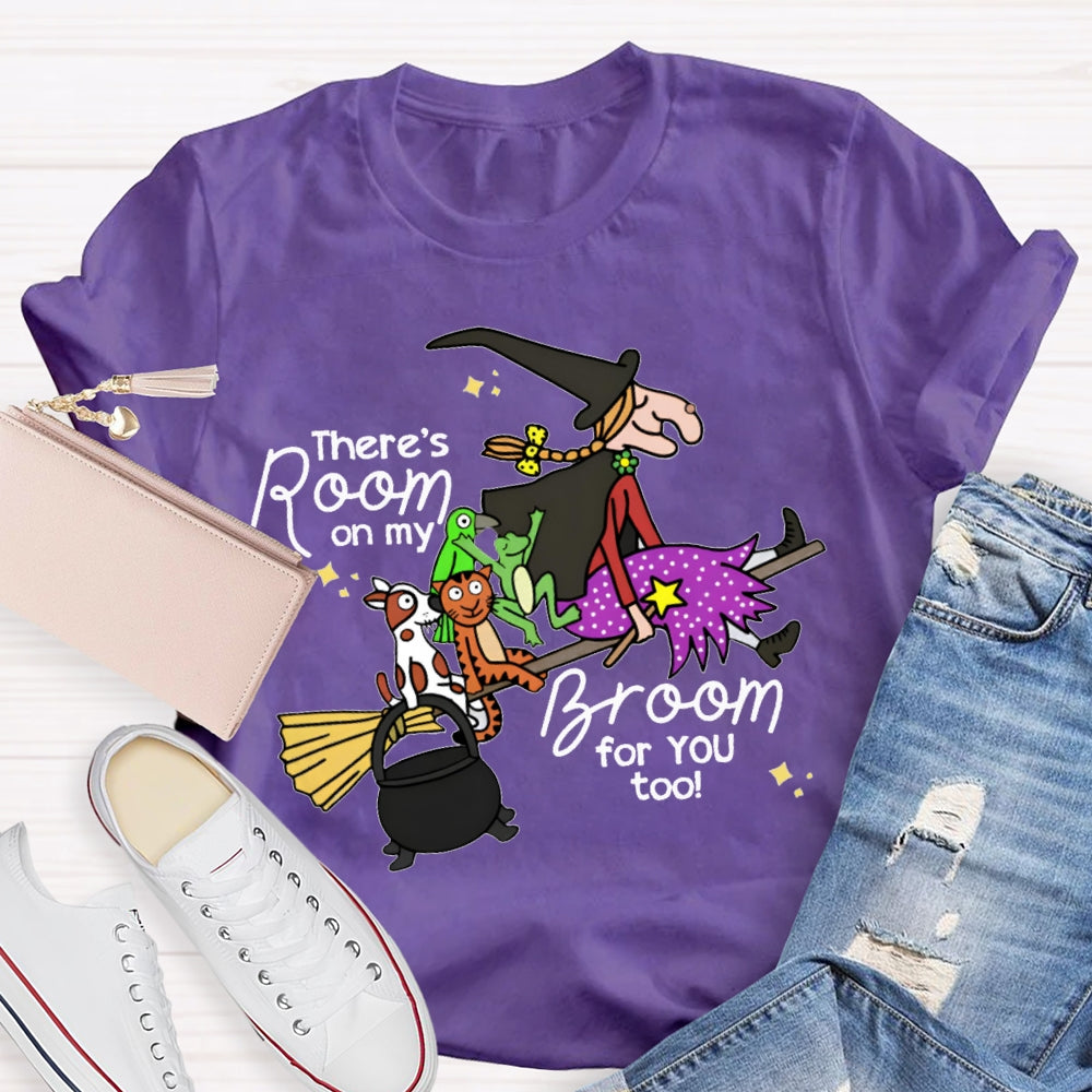 There Is Room On My Broom For You Too T-shirt