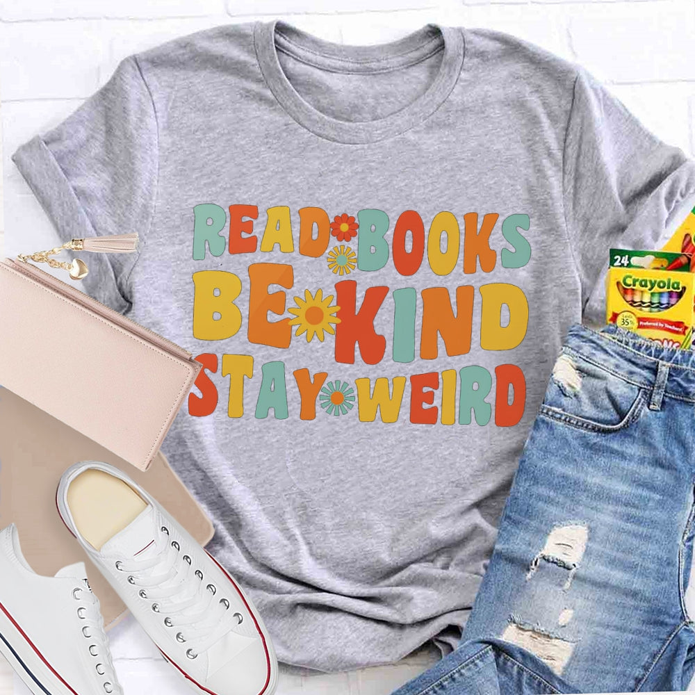 Read Book Be Kind Stay Weird T-shirt