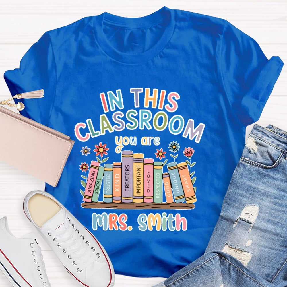 Personalized Name In This Classroom You Are Kind Amazing Funny T-shirt