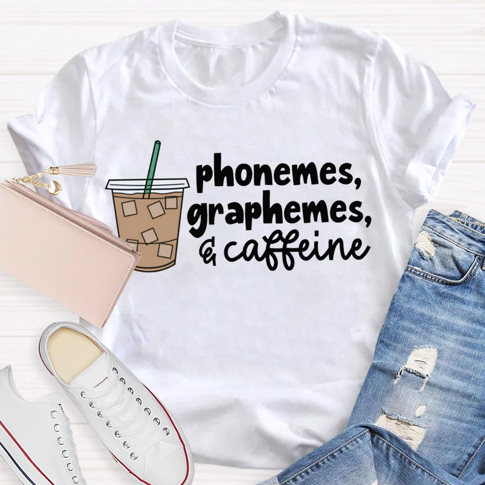 Phonemes Graphemes Caffeine Funny Teacher Coffee T-shirt