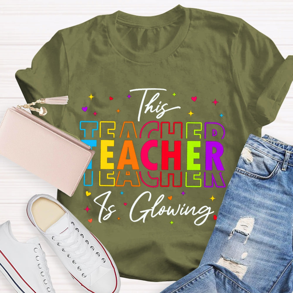 This Teacher Is Glowing Color Fonts T-shirt