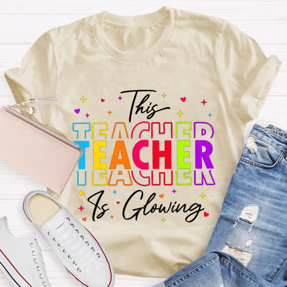This Teacher Is Glowing Color Fonts T-shirt