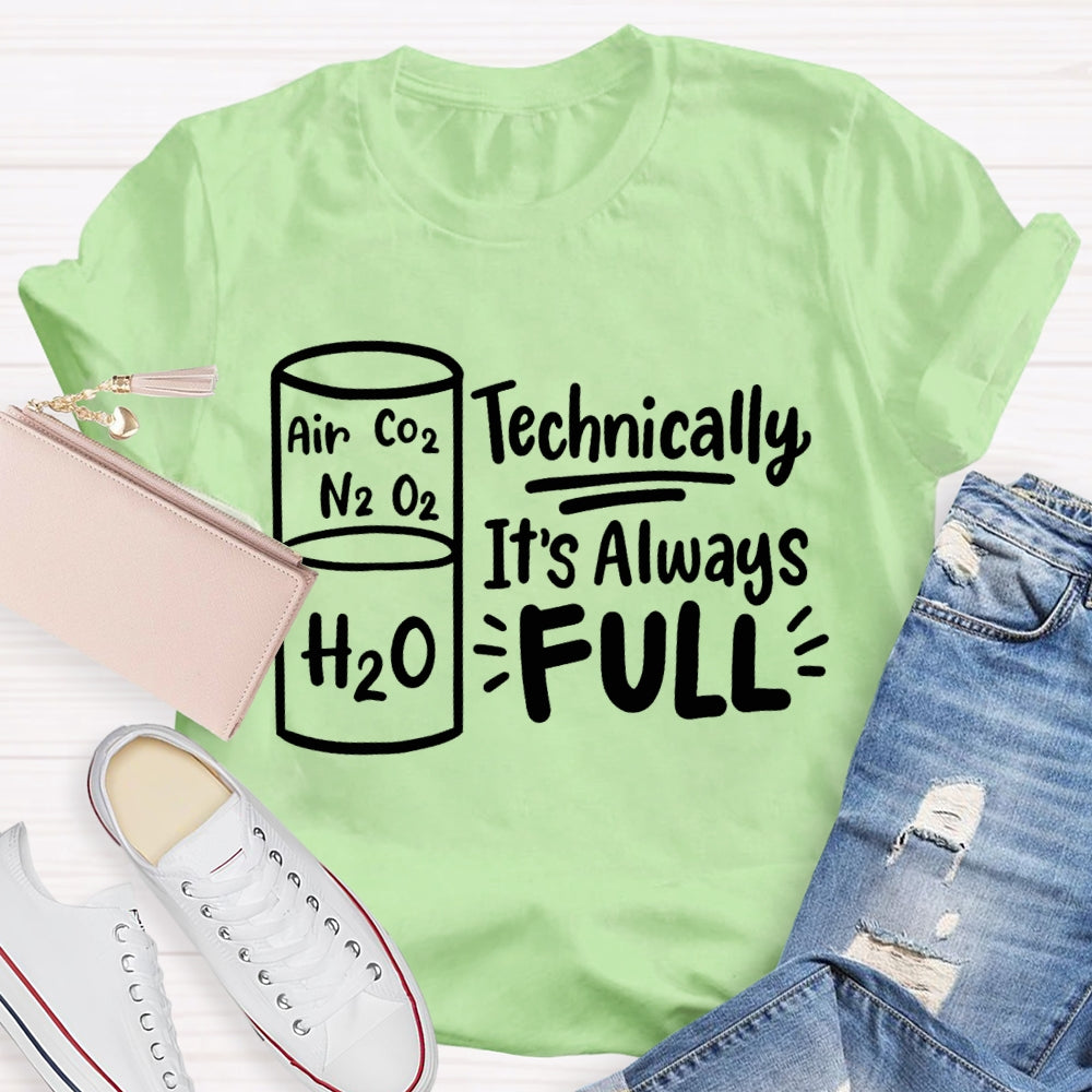 Technically It'S Always Full Science Teacher T-shirt