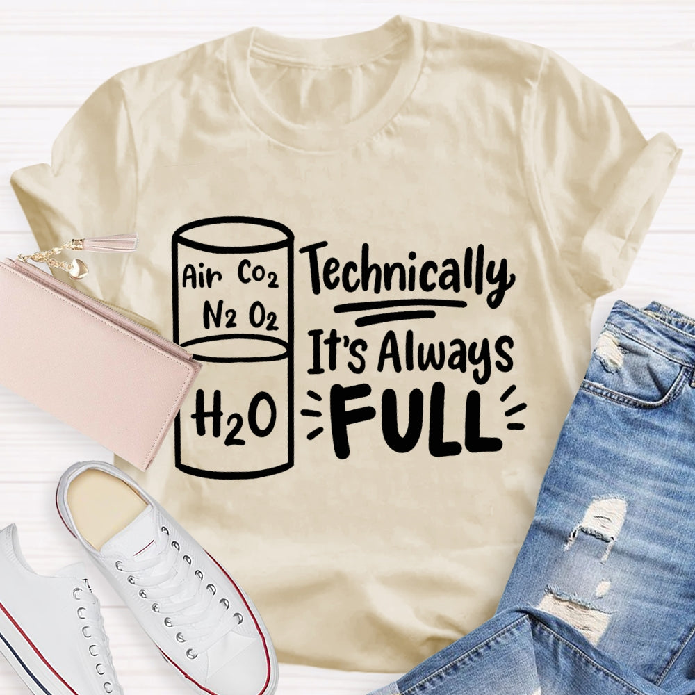 Technically It'S Always Full Science Teacher T-shirt