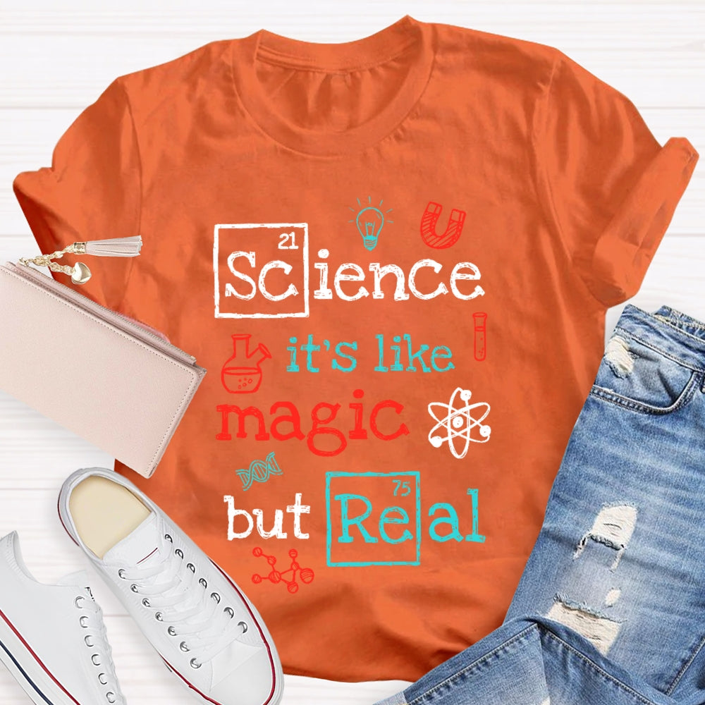 Science It's Like Magic But Real Funny Letters T-shirt